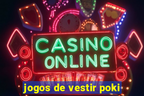 jogos de vestir poki